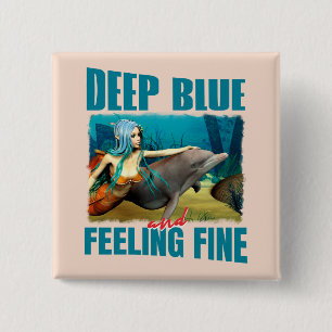 Deep Blue and Feeling Fine Mermaid Dolphin Art 15 Cm Square Badge