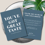 Deep blue you've got great taste thank you<br><div class="desc">Small business deep blue you've got great taste thank you card. Customise text,  colours,  fonts to your desired ones.</div>