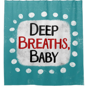 Deep Breaths, Baby Shower Curtain
