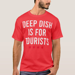 Deep Dish Pizza  Hot Dog No Ketchup  T-Shirt