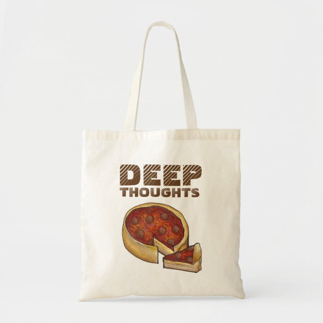 Deep (Dish) Thoughts Chicago Pepperoni Pizza Food Tote Bag (Front)