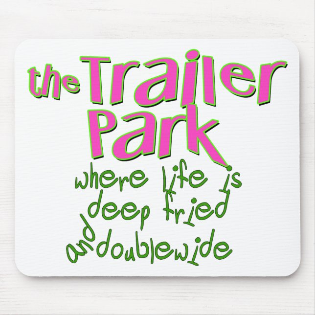 Deep Fried Double Wide Trailer Park Mouse Mat (Front)