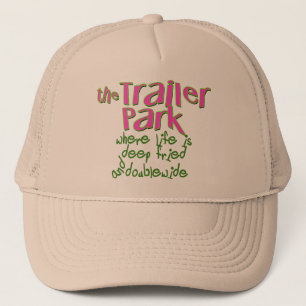 Deep Fried Double Wide Trailer Park Trucker Hat
