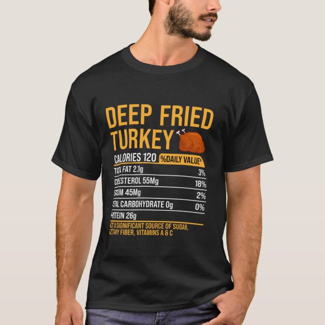 Deep Fried Turkey Nutrition Food Facts Thanksgivin T-Shirt (Front)