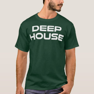 Deep House Music - DJ EDM Raver T-Shirt
