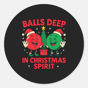 Deep In Christmas Srit Funny Adult Christmas Humor Classic Round Sticker