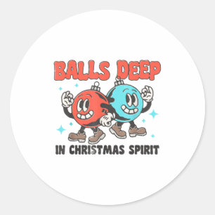 Deep In Christmas Srit Funny Christmas Saying Classic Round Sticker