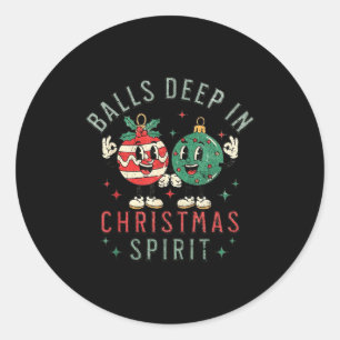 Deep In Christmas Srit Funny Christmas Saying Classic Round Sticker