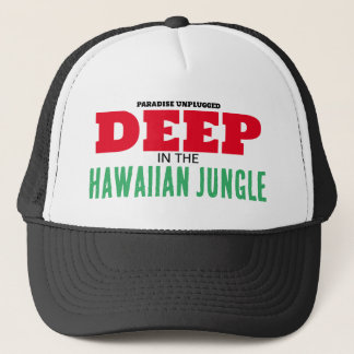 DEEP IN THE HAWAIIAN JUNGLE TRUCKER HAT