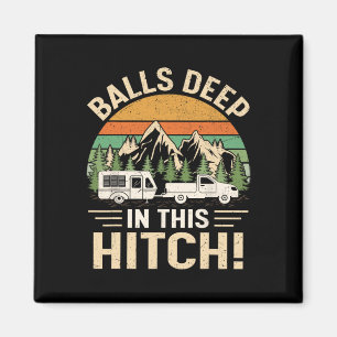 Deep In This Hitch Camper Vintage Camping Magnet