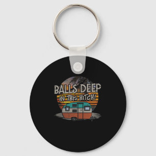 Deep In This Hitch Funny Camping Gift  Key Ring