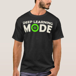 Deep Learning Mode Robotics Automation AI Robots T T-Shirt