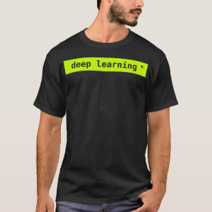 deep learning neon T-Shirt