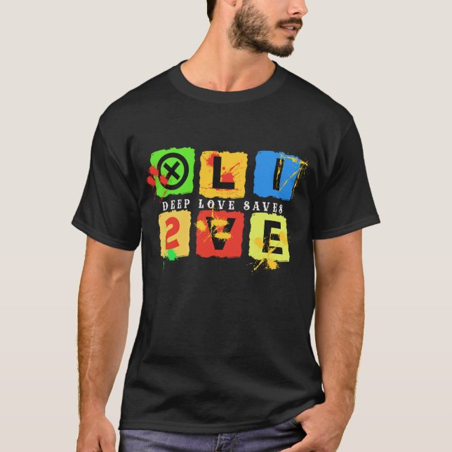 DEEP LOVE SAVES LIVES T-Shirt (Front)