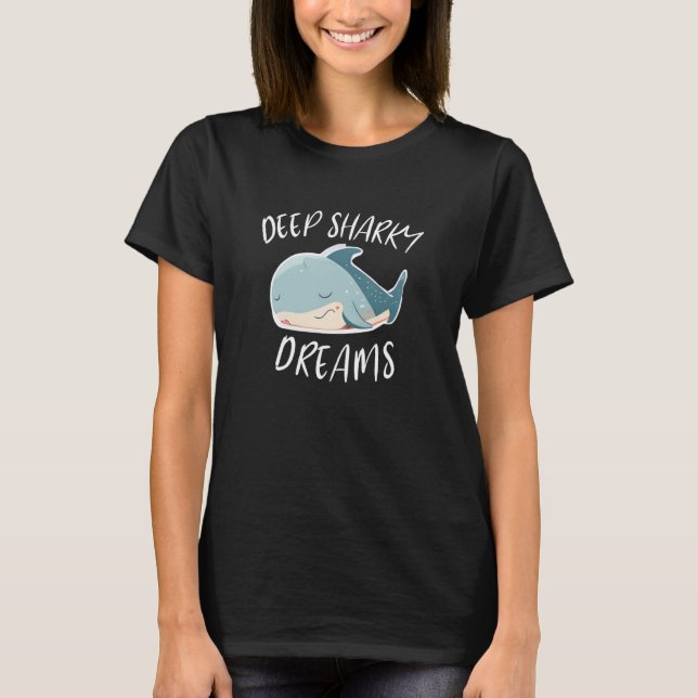 Deep Sharky Dreams For Shark T-Shirt (Front)