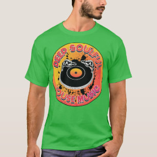 Deep Soulful House music T-Shirt