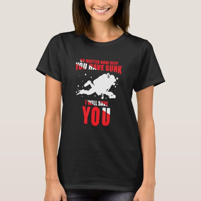 Deep Sunk Rescue Diver Scuba Diver T-Shirt (Front)