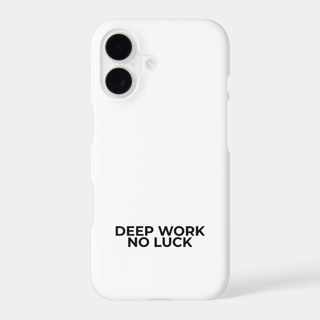 Deep Work No Luck Minimalist Bold iPhone 17 Case (Back)