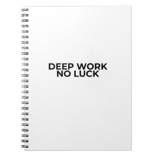 Deep Work No Luck Minimalist Professional Notebook