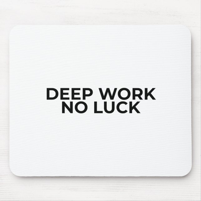 Deep Work No Luck Minimalist Typographic Mouse Pad (Front)