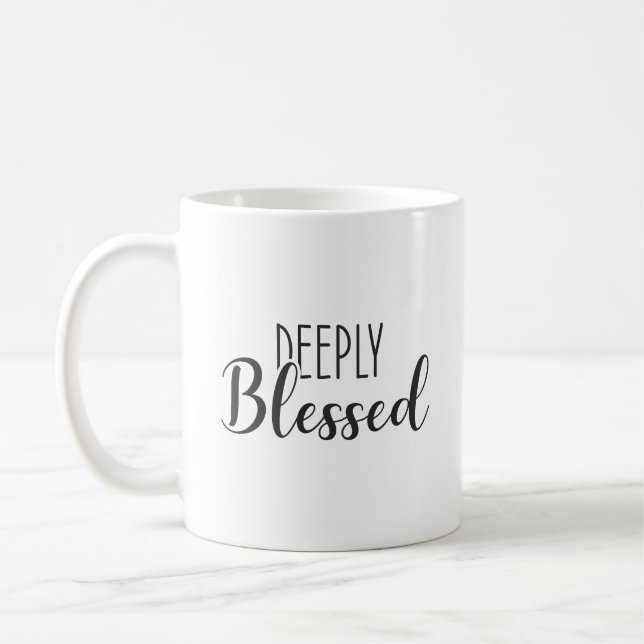 Deeply Bessed, Faith Success Motivational Coffee Mug (Left)