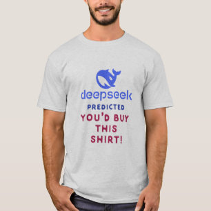 DeepSeek Predicted You’d Buy This Shirt – AI Humor