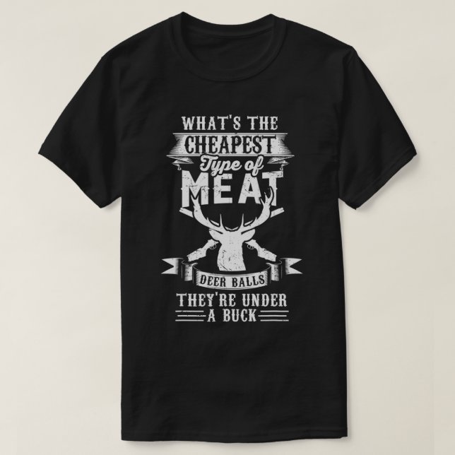 Deer Balls They're under a buck hunting hunter Gif T-Shirt (Design Front)