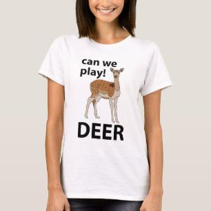 Deer Can We Play Cute Deer T-Shirt