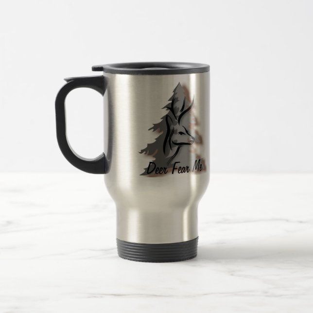Deer Fear Me Funny Hunting Travel Mug (Left)