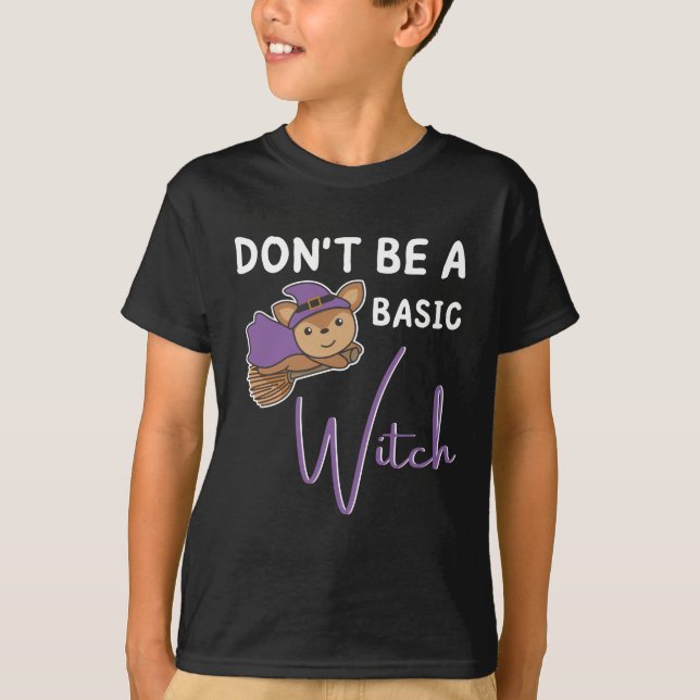 Deer Halloween Witch Witches Don't Be A Basic T-Shirt (Front)