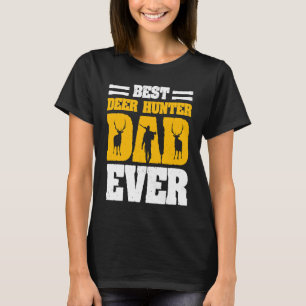 Deer Hunter Hunting Season Father Huntsman Dad  4 T-Shirt