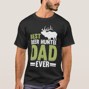 Deer Hunter Hunting Season Father Huntsman Dad  6 T-Shirt