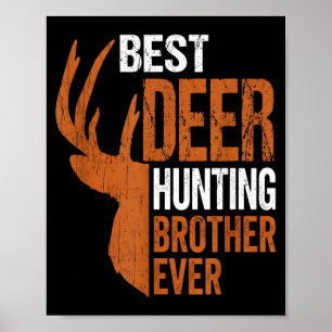 Deer hunting brother ever funny hunter  poster