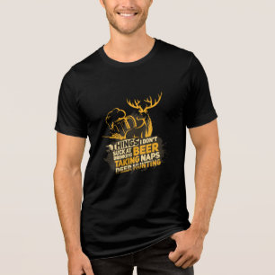 Deer Hunting Drinking Funny Quote Tri-Blend Shirt