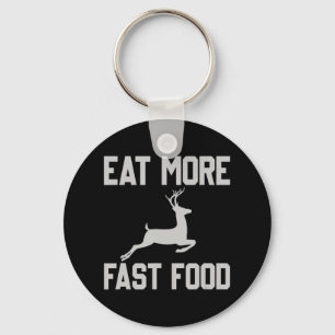 Deer Hunting Eat More Fast Food Fun Gift For Hun Key Ring