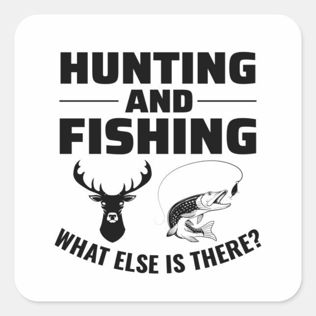 Deer Hunting Fishing Hunter Outdoor Funny Saying Square Sticker (Front)