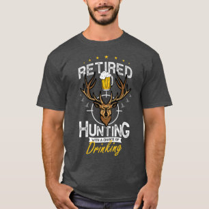 Deer Hunting for Hunter retirement and Retired Hun T-Shirt