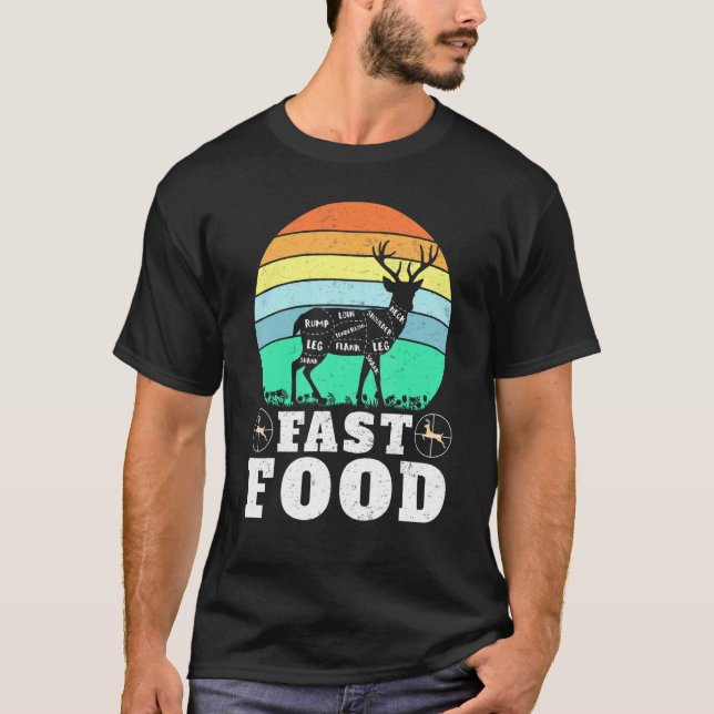 Deer Hunting Funny Hunter Fast Food Present Funny  T-Shirt (Front)
