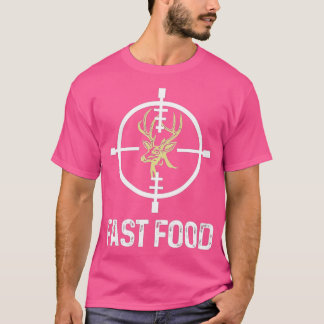Deer Hunting Funny Hunter Fast Food  T-Shirt