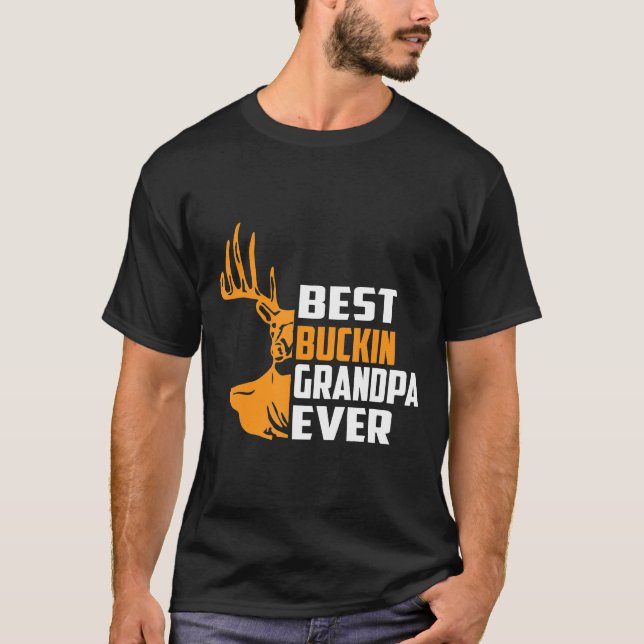Deer Hunting Gif-Best Buckin Grandpa Ever T-Shirt (Front)