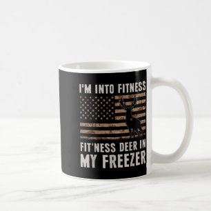 Deer Hunting I'm Into Fitness Fit'ness Deer In My Coffee Mug