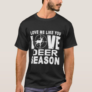 Deer Hunting -Love Deer Hunting T-Shirt