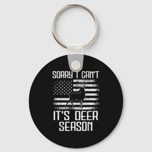 Deer Hunting Men Sorry Its Deer Season Funny Hunte Key Ring