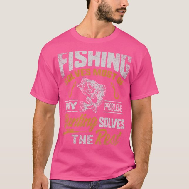 Deer Hunting Rifle Fishing Solves Most Of Problems T-Shirt (Front)