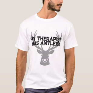 Deer Hunting Shirt My Therapist Has Antlers
