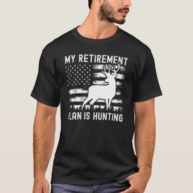 Deer Hunting USA Flag My Retirement Plan is Huntin T-Shirt (Front)