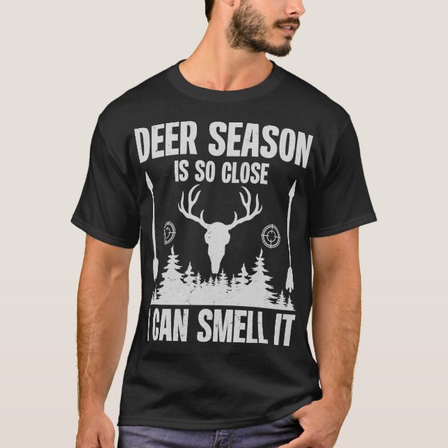 Deer Season Anticipation: The Scent Says It Al T-Shirt (Front)