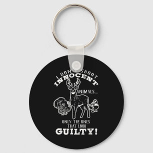 Deer, Turkey, Duck Hunter I Don't Shoot Innocent A Key Ring