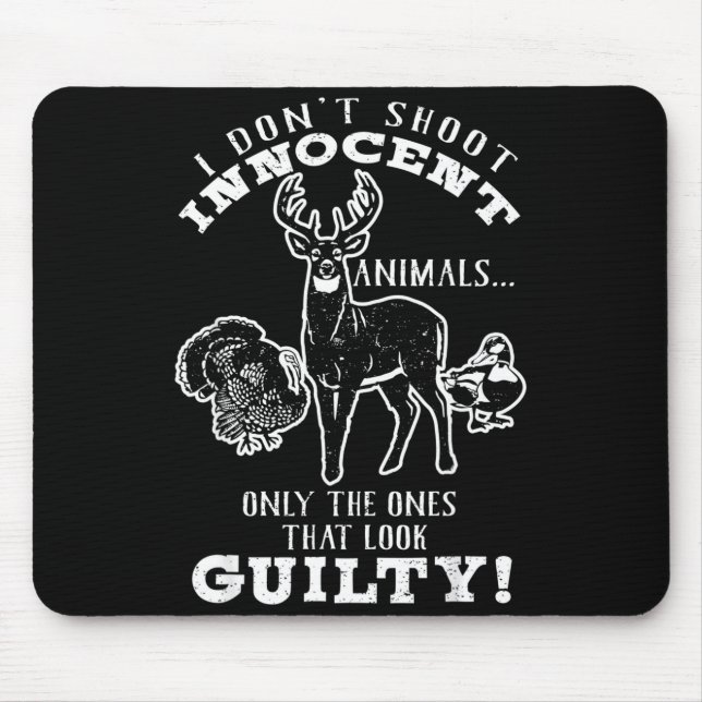 Deer, Turkey, Duck Hunter I Don't Shoot Innocent A Mouse Mat (Front)