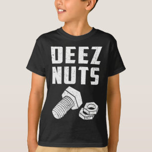 Deez And Nuts Bolt Funny Mechanic Saying Joke Fath T-Shirt